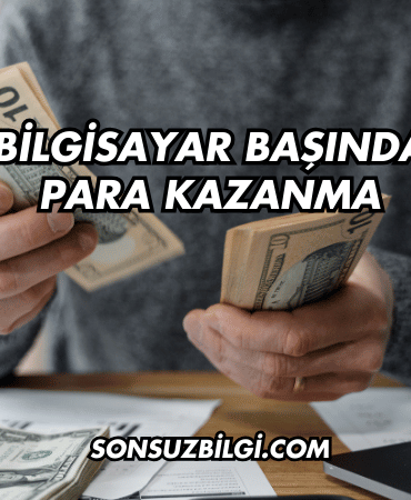 Bilgisayar Başında Para Kazanma