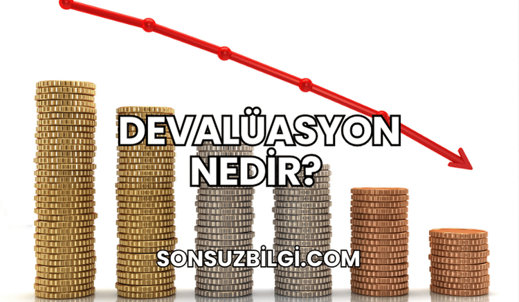Devalüasyon Nedir?