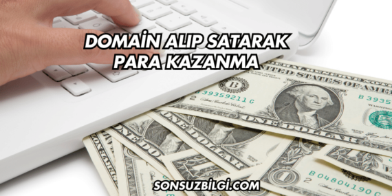 Domain Alıp Satarak Para Kazanma