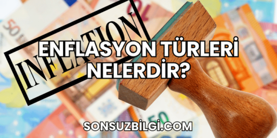Enflasyon Türleri Nelerdir?