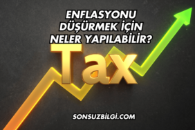 Enflasyonu Düşürmek İçin Neler Yapılabilir?