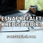 Esnaf Kefalet Kredisi Nedir?