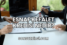 Esnaf Kefalet Kredisi Nedir?