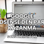 Google AdSense'den Para Kazanma