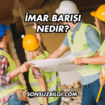 İmar Barışı Nedir?