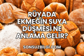 Rüyada Ekmeğin Suya Düşmesi Ne Anlama Gelir?