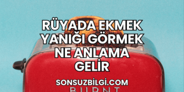 Rüyada Ekmek Yanığı Görmek Ne Anlama Gelir