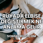 Rüyada Elbise Değiştirmek Ne Anlama Gelir