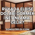 Rüyada Elbise Dolabı Görmek Ne Anlama Gelir?