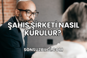 Şahıs Şirketi Nasıl Kurulur?