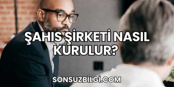 Şahıs Şirketi Nasıl Kurulur?