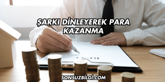 Şarkı Dinleyerek Para Kazanma