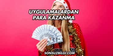 Uygulamalardan Para Kazanma
