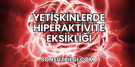 Yetişkinlerde Hiperaktivite Eksikliği
