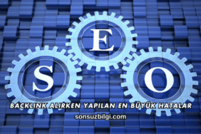 Backlink Alırken Yapılan En Büyük Hatalar