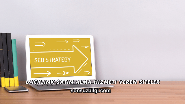 Backlink Satın Alma Hizmeti Veren Siteler