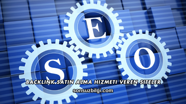 Backlink Satın Alma Hizmeti Veren Siteler