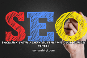 Backlink Satın Almak Güvenli mi? 2026 Güncel Rehber
