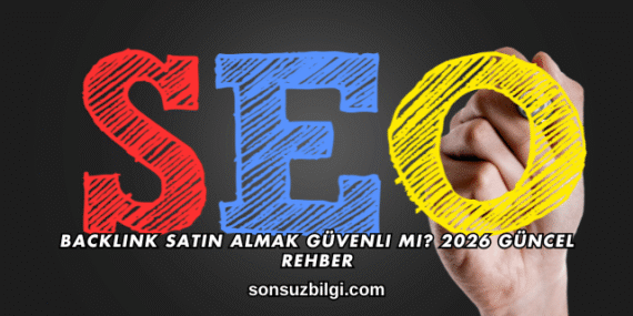 Backlink Satın Almak Güvenli mi? 2026 Güncel Rehber