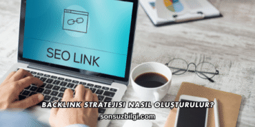 Backlink Stratejisi Nasıl Oluşturulur?