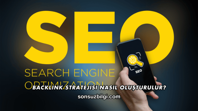 Backlink Stratejisi Nasıl Oluşturulur?