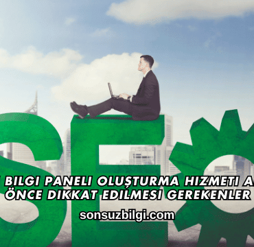 Google Bilgi Paneli Oluşturma Hizmeti Almadan Önce Dikkat Edilmesi Gerekenler