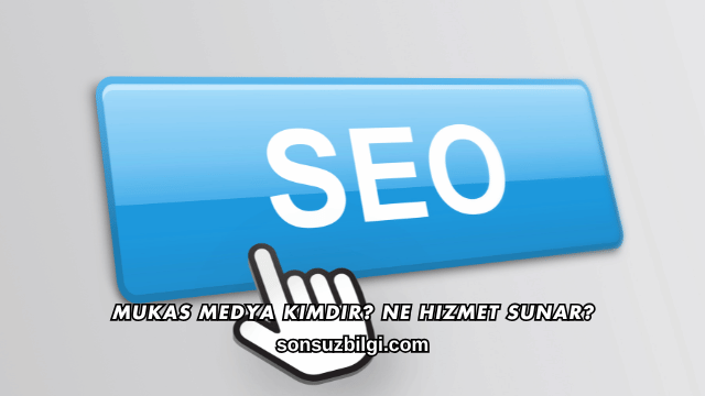 Mukas Medya Kimdir? Ne Hizmet Sunar?