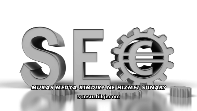 Mukas Medya Kimdir? Ne Hizmet Sunar?