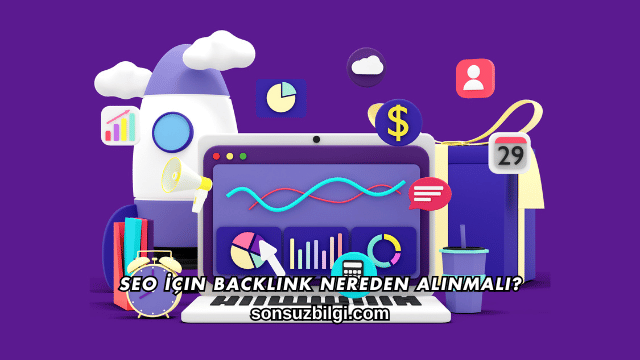 SEO İçin Backlink Nereden Alınmalı?