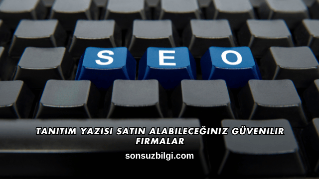 Tanıtım Yazısı Satın Alabileceğiniz Güvenilir Firmalar