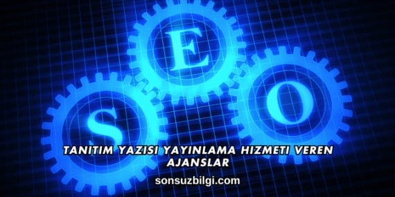 Tanıtım Yazısı Yayınlama Hizmeti Veren Ajanslar